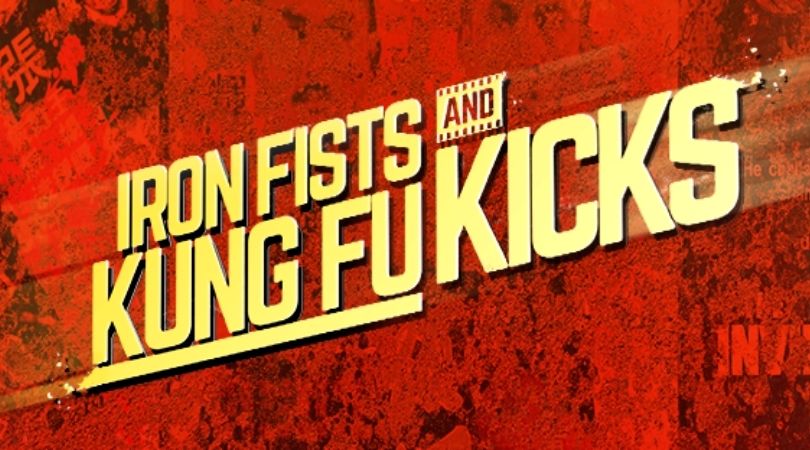 Fantastic Fest 2019: 'Iron Fists And Kung-Fu Kicks' and How Kung Fu Ruled the World 1 Iron Fists and Kung Fu Kicks