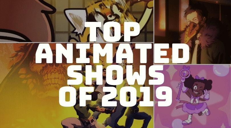 YEAR IN REVIEW: Top Animated Shows of 2019 1 Top Animated Shows of 2019