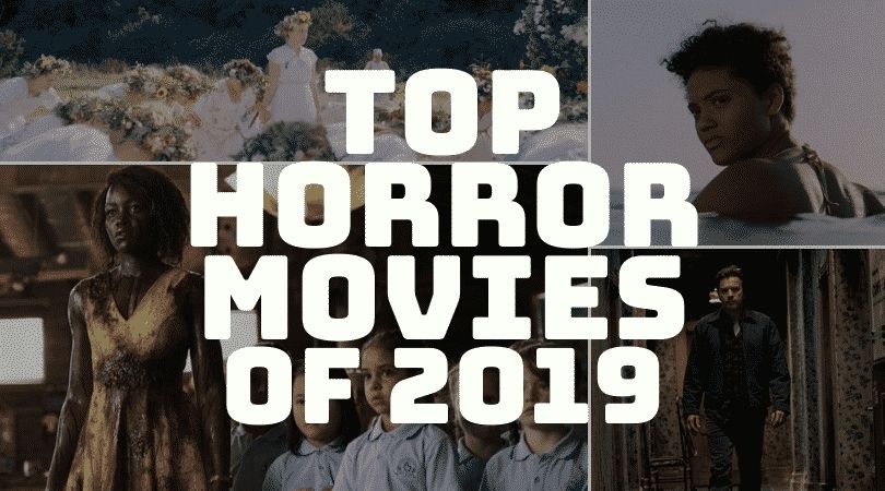 YEAR IN REVIEW: Top Horror Movies of 2019 1 Top Horror Movies of 2019