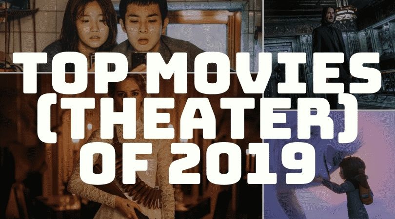 YEAR IN REVIEW: Top Movies We Saw In Theaters in 2019 1 Top Movies of 2019 - But Why Tho