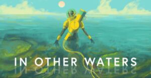 In Other Waters — But Why Tho