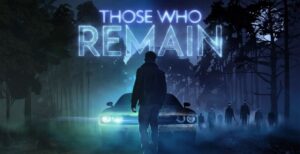 Those Who Remain — But Why Tho