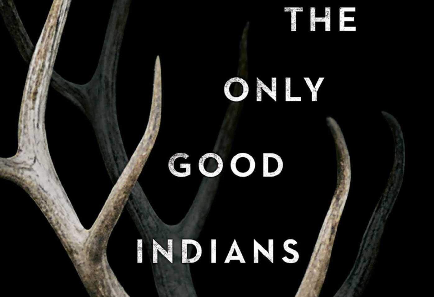 The Only Good Indians
