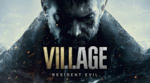 Most Anticipated Games of 2021 - Resident Evil Village