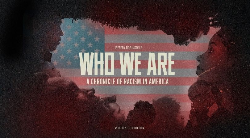 SXSW 2021: 'Who We Are: A Chronicle of Racism in America' is an Eye Opening Must-Watch 1 Who We Are: A Chronicle of Racism in America