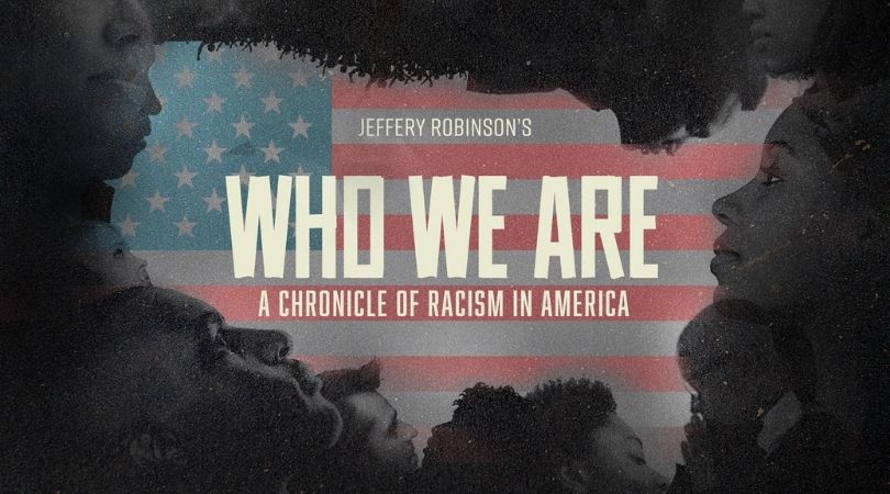 SXSW 2021: LaNeysha Talks with the Creators of 'Who We Are: A Chronicle of Racism in America' 1 Who We Are: A Chronicle of Racism in America'