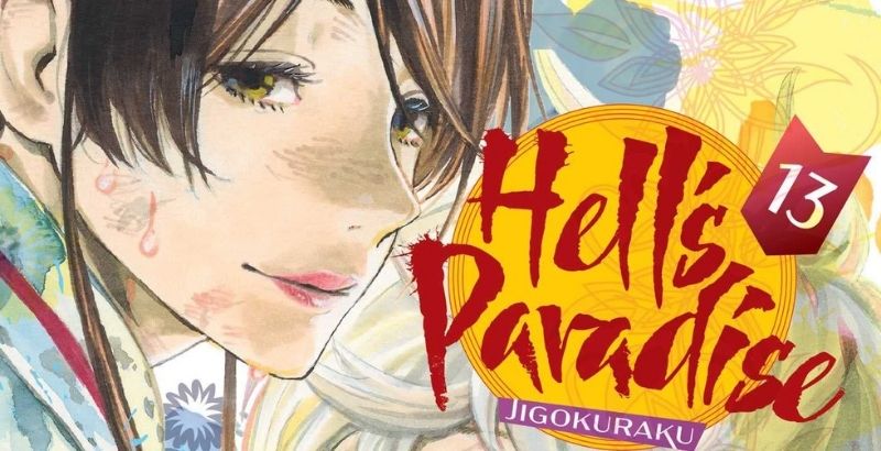 ADVANCED REVIEW: 'Hell's Paradise: Jigokuraku' Volume 13 1 Hells Paradise: Jigokuraku Volume 13