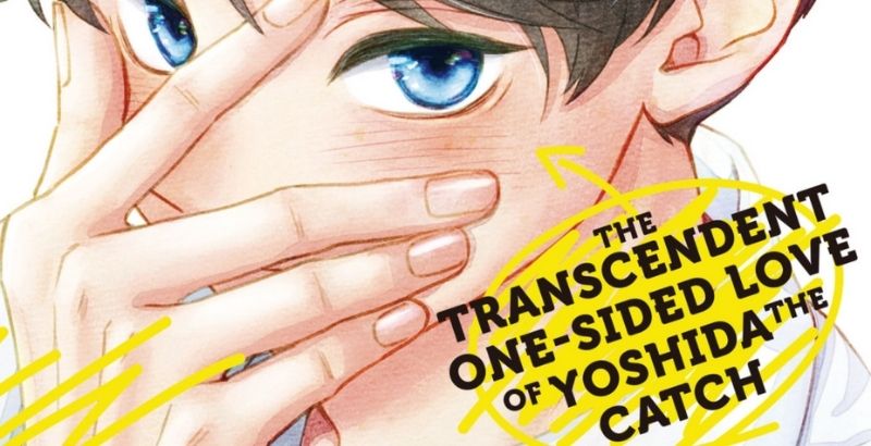 REVIEW: 'The Transcendent One-Sided Love of Yoshida the Catch,' Volume 1 1 The Transcendent One-Sided Love of Yoshida the Catch - But Why Tho