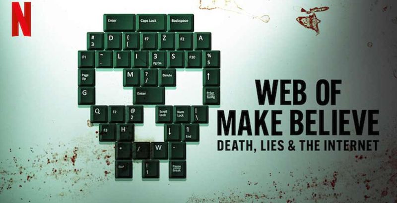 REVIEW: 'Web of Make Believe: Death, Lies & the Internet’ is a Haunting Watch 1 Web of Make Believe