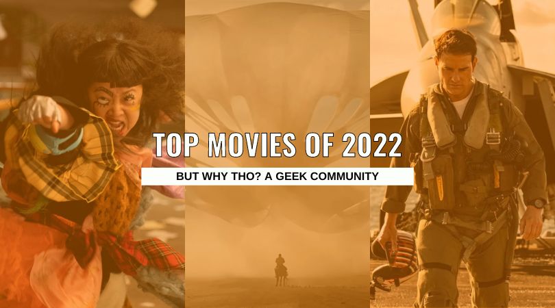 YEAR IN REVIEW: Top Movies of 2022 1 Top Movies of 2022 - But Why Tho (1)